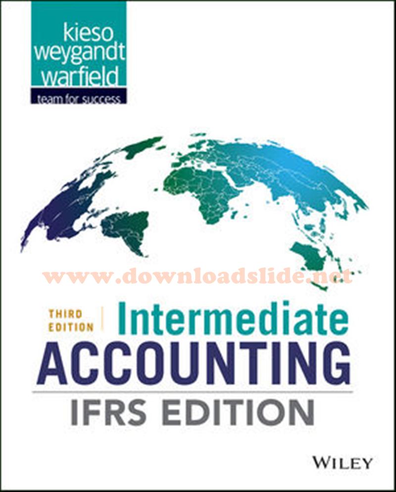 Intermediate Accounting 3rd IFRS Edition by Kieso, Weygandt, Warfield
